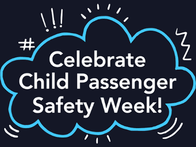 Celebrate Child Passenger Safety Week