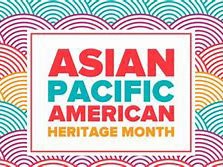 Asian Pacific American Heritage Month
