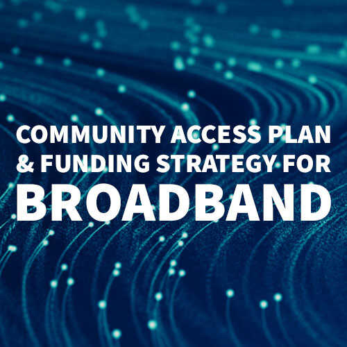 Community Access Plan and Funding Strategy for Broadband