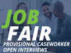 Job Fair - Provisional Caseworker Open Interviews